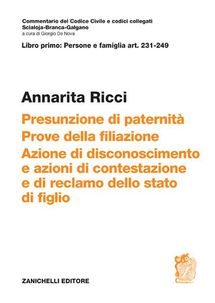 ART. 231-249. Presunzione di paternità. Prove della filiazione. Azione di disconoscimento e azioni di contestazione e di reclamo dello stato di figlio - Annarita Ricci - copertina