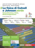 La fisica di Cutnell e Johnson.verde. Con e-book. Con espansione online. Vol. 2: Termodinamica, Onde, Elettromagnetismo