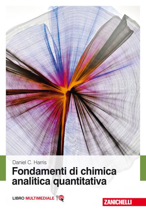 Fondamenti di chimica analitica quantitativa. Con Contenuto digitale (fornito elettronicamente) - Daniel C. Harris - copertina