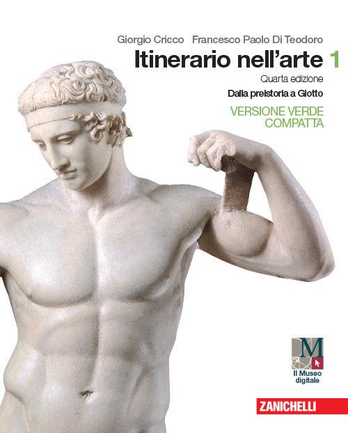  Itinerario nell'arte. Ediz. verde compatta. Con e-book. Con espansione online. Vol. 1: Dalla preistoria a Giotto