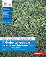 Il globo terrestre e la sua evoluzione edizione blu. Fondamenti. Minerali e rocce. Vulcani e terremoti. Con Contenuto digitale (fornito elettronicamente)