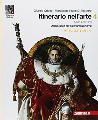  Itinerario nell'arte. Con e-book: Museo digitale. Vol. 4: Dal Barocco al postimpressionismo