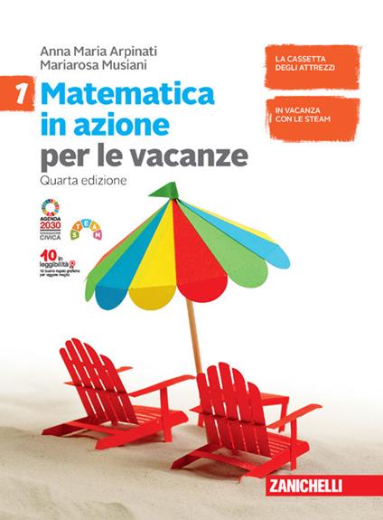 Matematica in azione. Volume per le vacanze. Per la Scuola media. Vol. 1 -  Anna Maria Arpinati - Mariarosa Musiani - - Libro - Zanichelli - | IBS