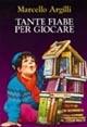 Tante fiabe per giocare - Marcello Argilli - copertina