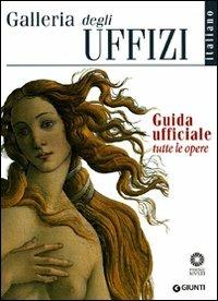 Galleria degli Uffizi. Guida ufficiale. Tutte le opere - Gloria Fossi - copertina