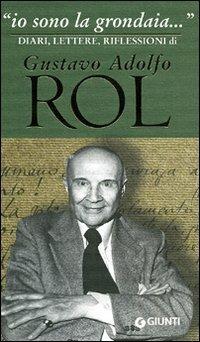 «Io sono la grondaia». Diari, lettere, riflessioni - Gustavo Adolfo Rol - 3