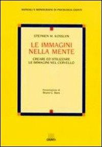 Le immagini nella mente. Creare ed utilizzare le immagini nel cervello - Stephen M. Kosslyn - copertina