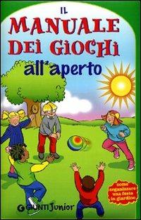 Il manuale dei giochi all'aperto - Maria Chiara Bettazzi - 4