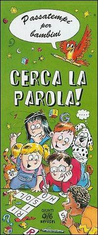 Cerca la parola! Passatempi per bambini. Ediz. illustrata - Valeria Palazzolo - copertina