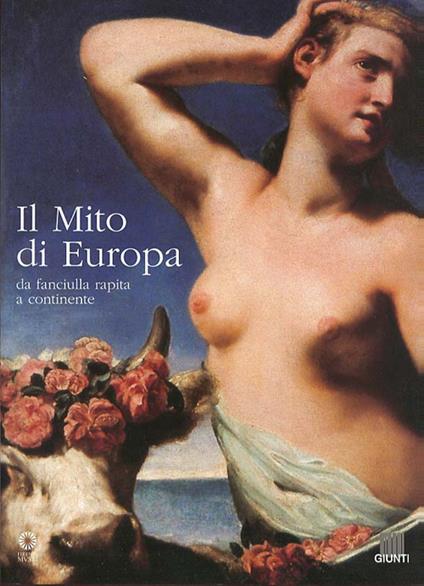 Il mito di Europa. Da fanciulla rapita a continente. Catalogo della mostra - copertina