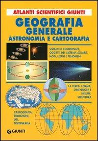Geografia generale. Astronomia e cartografia - Adriana Rigutti - copertina