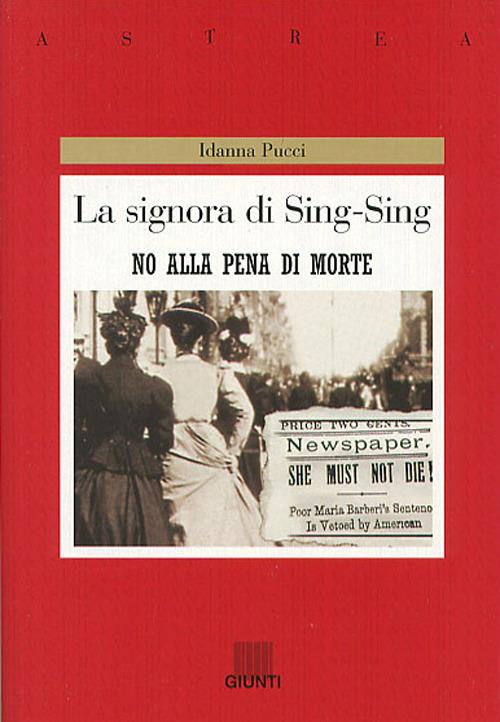 La signora di Sing Sing. No alla pena di morte - Idanna Pucci - copertina