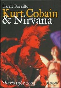 Kurt Cobain e i Nirvana. Ediz. illustrata - Carrie Borzillo - copertina