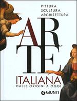 L'arte italiana. Dalle origini a oggi