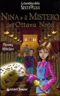 Nina e il mistero dell'ottava nota. Ediz. illustrata - Moony Witcher - copertina