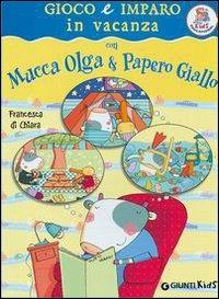 Gioco e imparo in vacanza con mucca Olga e papero giallo - Francesca Di Chiara - copertina