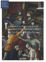 Museo di Palazzo Santi. Chiesa di Sant'Antonio Abate. Circuito museale di Cascia (Fondazione CRP). Ediz. illustrata. Con DVD