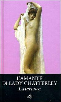 L'amante di lady Chatterley - D. H. Lawrence - copertina