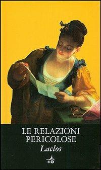 Le relazioni pericolose - Pierre Choderlos de Laclos - copertina