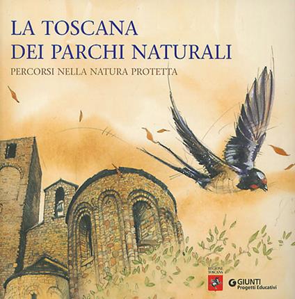 La Toscana dei Parchi naturali. Percorsi nella natura protetta - copertina