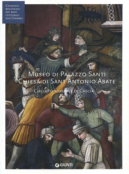 Museo di Palazzo Santi. Chiesa di Sant'Antonio Abate. Circuito museale di Cascia (Fondazione CRP). Ediz. illustrata. Con DVD video - copertina