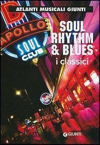 Soul, rhythm & blues. I classici - Eddy Cilia - copertina
