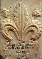 L' arte a Firenze nell'età di Dante (1250-1300)