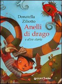 Anelli di drago e altre storie. Ediz. illustrata - Donatella Ziliotto - 2