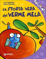 La storia vera del verme mela. Ediz. illustrata