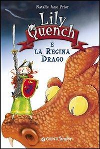 Lily Quench e la regina drago - Natalie Jane Prior - copertina