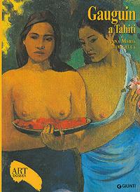 Gauguin a Tahiti. Ediz. illustrata - Anna Maria Damigella - copertina