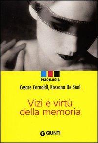 Vizi e virtù della memoria - Cesare Cornoldi,Rossana De Beni - copertina