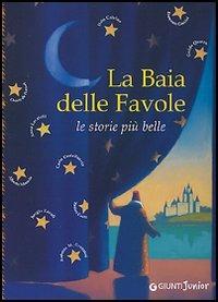 La baia delle favole. Le storie più belle. Ediz. illustrata - 2