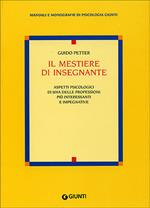 Il mestiere di insegnante. Aspetti psicologici di una delle professioni più interessanti e impegnative