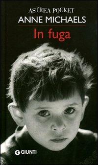 In fuga - Anne Michaels - copertina