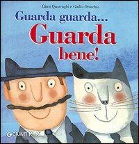 Guarda guarda... Guarda bene! - Giusi Quarenghi,Giulia Orecchia - copertina