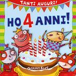 Ho 4 anni! Tanti auguri! Ediz. illustrata