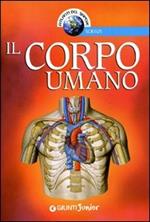 Il corpo umano. Ediz. illustrata