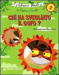 Chi ha svegliato il gufo? Eco-storie nella natura - Mariagrazia Bertarini - copertina