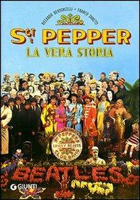 SGT Pepper. La vera storia - Riccardo Bertoncelli,Franco Zanetti - copertina