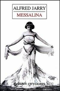 Messalina - Alfred Jarry - copertina