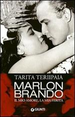 Marlon Brando. Il mio amore, la mia ferita