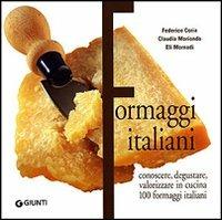 Formaggi italiani - Federico Coria,Claudia Moriondo,Eli Mornadi - copertina