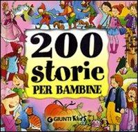 Duecento storie per bambine. Ediz. illustrata - Veronica Pellegrini - copertina