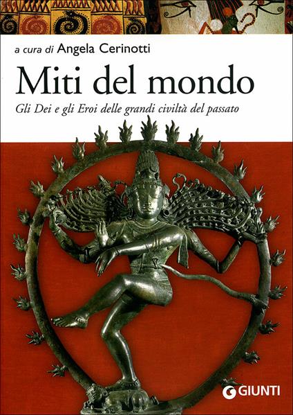 Miti del mondo. Gli dei e gli eroi delle grandi civiltà del passato - copertina