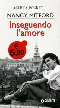 Inseguendo l'amore - Nancy Mitford - copertina