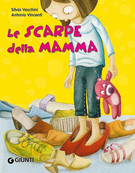 Le scarpe della mamma - Silvia Vecchini,Antonio Vincenti - copertina
