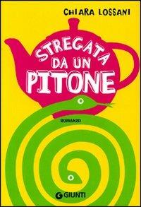 Stregata da un pitone. Ediz. illustrata - Chiara Lossani - copertina