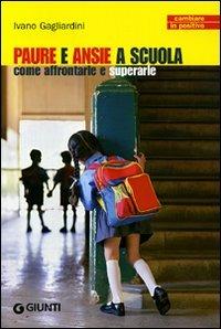 Come affrontare la paura della scuola - Ivano Gagliardini - copertina