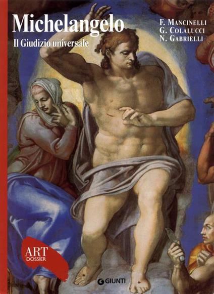 Michelangelo. Il Giudizio universale. Con fascicolo in inglese. Ediz. illustrata - Fabrizio Mancinelli,Gianluigi Colalucci,Nazzareno Gabrielli - copertina